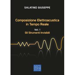 Composizione Elettroacustica in tempo reale: gli strumenti invisibili - Giuseppe Salatino | Antonio Dellisanti Editore