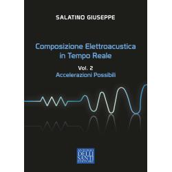 Composizione Elettroacustica in tempo reale: accelerazioni possibili - Giuseppe Salatino | Antonio Dellisanti Editore